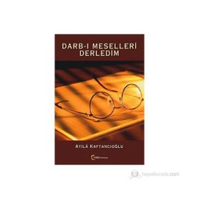 DARB-I MESELLERI DERLEDIM - ATILA KAFTANCIOĞLU
