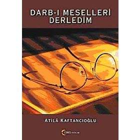 DARB-I MESELLERI DERLEDIM - ATILA KAFTANCIOĞLU
