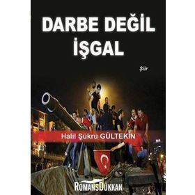 Darbe Değil İşgal - Halil Şükrü Gültekin