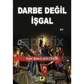 Darbe Değil İşgal - Halil Şükrü Gültekin