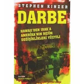 DARBE HAWAII'DEN IRAK'A AMERİKA'NIN REJIM DEĞİŞİKLİKLERİ YÜZYILI - STEPHEN KINZER