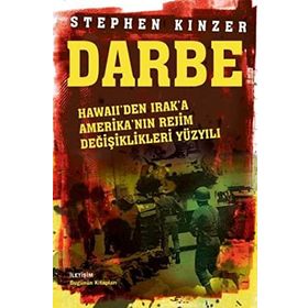 DARBE HAWAII'DEN IRAK'A AMERİKA'NIN REJIM DEĞİŞİKLİKLERİ YÜZYILI - STEPHEN KINZER
