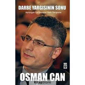 DARBE YARGISININ SONU KARARGAH YARGISINDAN HALK YARGISINA - OSMAN CAN