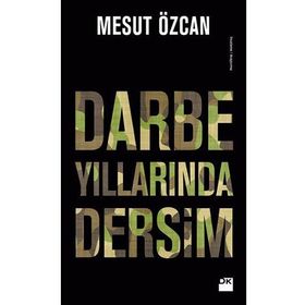Darbe Yıllarında Dersim - Mesut Özcan