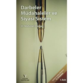 DARBELER, MÜDAHALELER VE SIYASÎ SISTEM - D. MEHMET DOĞAN