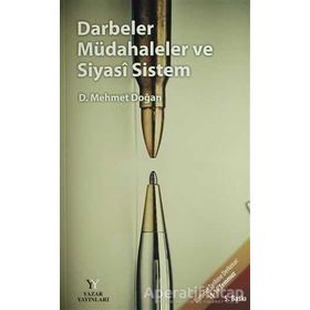 DARBELER, MÜDAHALELER VE SIYASÎ SISTEM - D. MEHMET DOĞAN