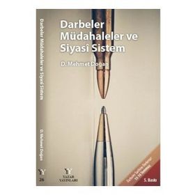 DARBELER, MÜDAHALELER VE SIYASÎ SISTEM - D. MEHMET DOĞAN