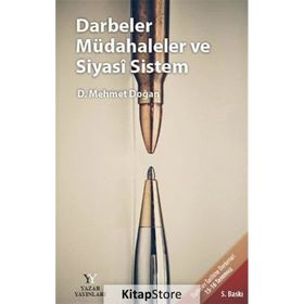 Darbeler Müdahaleler ve Siyasi Sistem - Mehmet Doğan - Yazar Yayınları