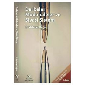 Darbeler Müdahaleler ve Siyasi Sistem - Mehmet Doğan - Yazar Yayınları