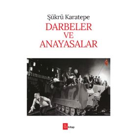 Darbeler ve Anayasalar - sukru karetepe