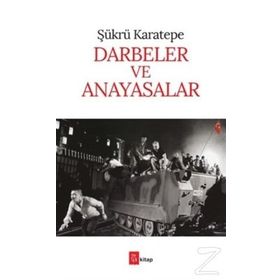 Darbeler ve Anayasalar - sukru karetepe