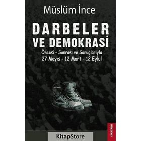 Darbeler ve Demokrasi - Müslüm İnce