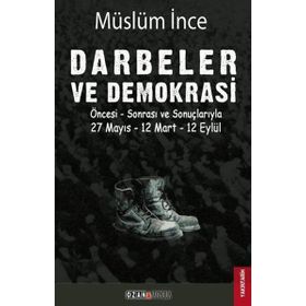 Darbeler ve Demokrasi - Müslüm İnce