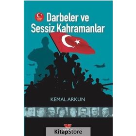 Darbeler ve Sessiz Kahramanlar - Kemal Arkun