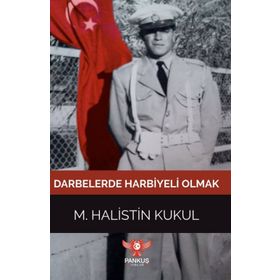 Darbelerde Harbiyeli Olmak - M. Halistin Kukul