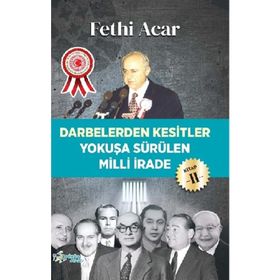 Darbelerden Kesitler - Yokuşa Sürülen Milli İrade 2 - Fethi Acar