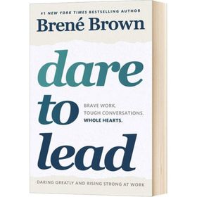Dare to Lead: Brave Work Tough Conversations Whole Hearts
