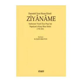 DARENDELI İZZET HASAN EFENDI ZIYÂNÂME SADRAZAM YUSUF ZIYA PAŞA NIN NAPOLYONA KARŞI MISIR SEFERI - M. İLKİN ERKUTUN