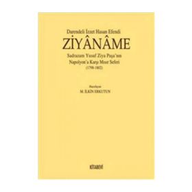 DARENDELI İZZET HASAN EFENDI ZIYÂNÂME SADRAZAM YUSUF ZIYA PAŞA NIN NAPOLYONA KARŞI MISIR SEFERI - M. İLKİN ERKUTUN