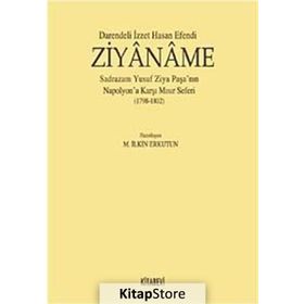 DARENDELI İZZET HASAN EFENDI ZIYÂNÂME SADRAZAM YUSUF ZIYA PAŞA NIN NAPOLYONA KARŞI MISIR SEFERI - M. İLKİN ERKUTUN