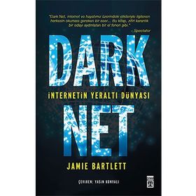 Dark Net İnternetin Yeraltı Dünyası - Jamie Bartlett