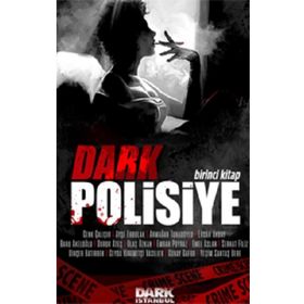 Dark Polisiye - Birinci Kitap