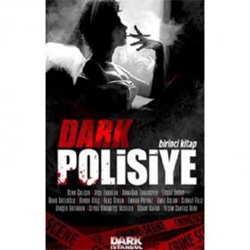 Dark Polisiye - Birinci Kitap