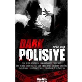 Dark Polisiye - Birinci Kitap