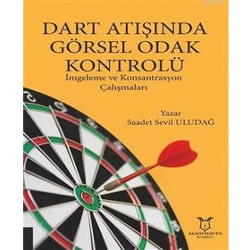 Dart Atışında Görsel Odak Kontrolü - Saadet Sevil Uludağ