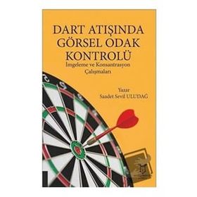 Dart Atışında Görsel Odak Kontrolü - Saadet Sevil Uludağ
