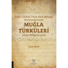 Darü'l Elhan Türk Halk Müziği Derlemelerinde Muğla Türküleri Akademisyen Kitabevi