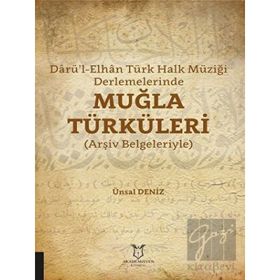 Darü'l Elhan Türk Halk Müziği Derlemelerinde Muğla Türküleri Akademisyen Kitabevi