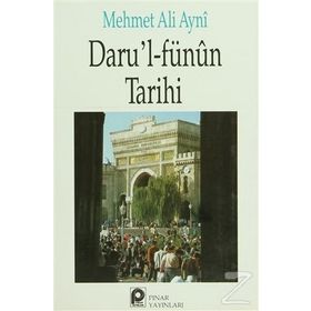 DARUL FÜNÛN TARIHI - MEHMET ALI AYNÎ