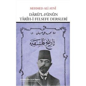Darü’l Fünun Tarih-i Felsefe Dersleri - Mehmed Ali Ayni