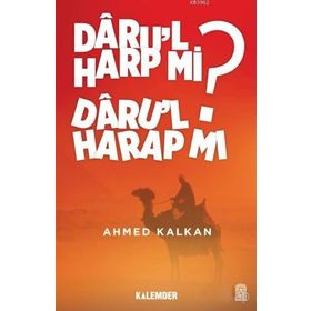 Daru’l Harp mı Daru’l Harap mı? - Ahmed Kalkan