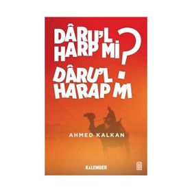 Daru’l Harp mı Daru’l Harap mı? - Ahmed Kalkan