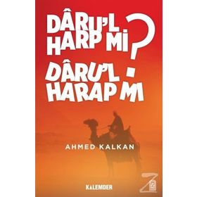 Daru’l Harp mı Daru’l Harap mı? - Ahmed Kalkan