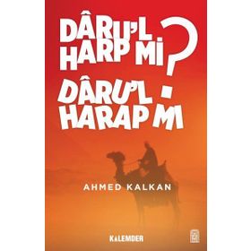 Daru’l Harp mı Daru’l Harap mı? - Ahmed Kalkan