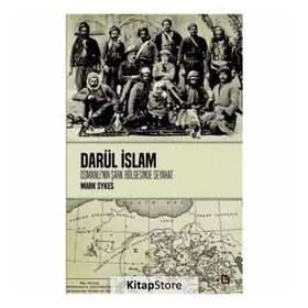 Darül İslam - Osmanlının Şark Bölgelerine Seyahat - Edward G. Brownie