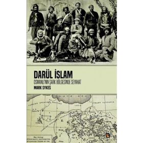 Darül İslam - Osmanlının Şark Bölgelerine Seyahat - Edward G. Brownie
