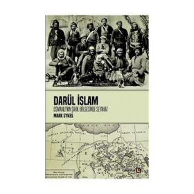 Darül İslam - Osmanlının Şark Bölgelerine Seyahat - Edward G. Brownie