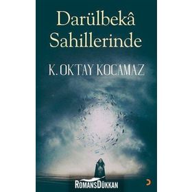 Darülbeka Sahillerinde - K. Oktay Kocamaz