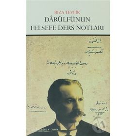 DARÜLFÜNUN FELSEFE DERS NOTLARI - RIZA TEVFIK