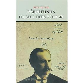 DARÜLFÜNUN FELSEFE DERS NOTLARI - RIZA TEVFIK