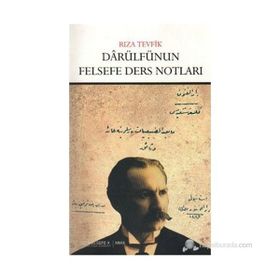 DARÜLFÜNUN FELSEFE DERS NOTLARI - RIZA TEVFIK