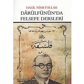 Darülfünun'da Felsefe Dersleri - Halil Nimetullah