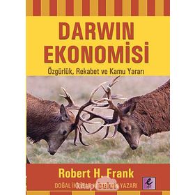 DARWIN EKONOMISI ÖZGÜRLÜK, REKABET VE KAMU YARARI - ROBERT H. FRANK