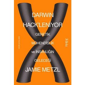 Darwin Hack'leniyor: Genetik Mühendislik ve İnsanlığın Geleceği