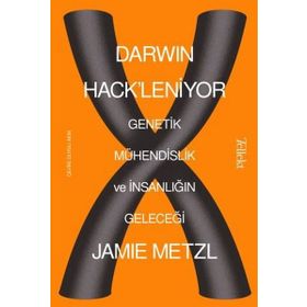 Darwin Hack'leniyor: Genetik Mühendislik ve İnsanlığın Geleceği