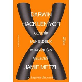 Darwin Hack'leniyor: Genetik Mühendislik ve İnsanlığın Geleceği